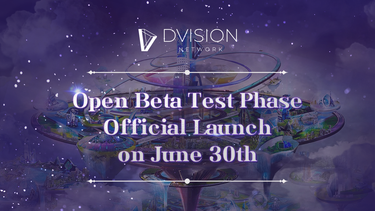 Dvision Network Open Beta Test (OBT) Goes Live Ahead of Dvision World Launch – Press release Bitcoin News