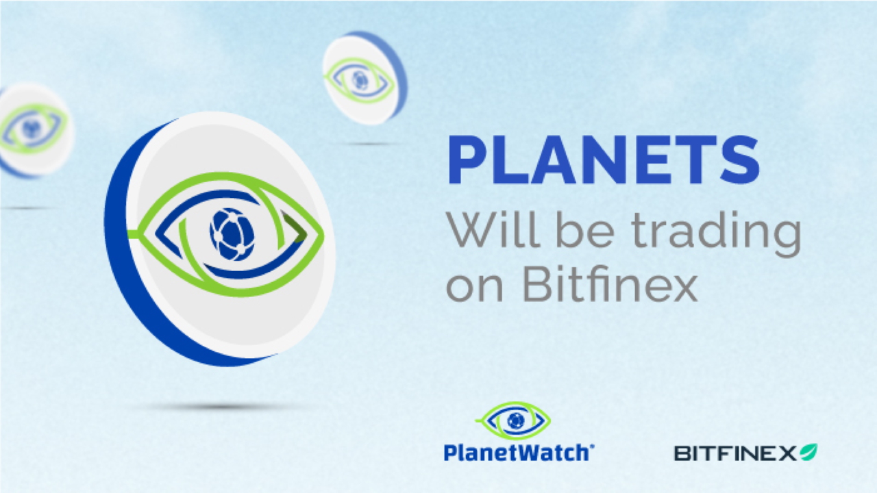 PlanetWatch Announces the Listing of the PLANETS Token on Bitfinex Exchange – Press release Bitcoin News
